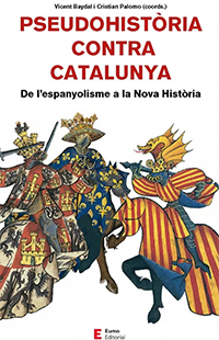  Pseudohistòria contra Catalunya: De l’espanyolisme a la Nova Història