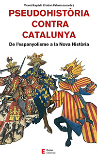  Pseudohistòria contra Catalunya: De l’espanyolisme a la Nova Història
