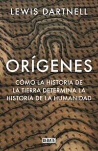  Orígenes: Cómo la historia de la tierra determina la historia de la humanidad